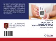 Capa do livro de DIGITAL HEALTH MANAGEMENT AND QUALITY SERVICE DELIVERY 