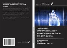 Portada del libro de TRASTORNOS CARDIOVASCULARES Y ATENCIÓN ODONTOLÓGICA: UNA GUÍA CLÍNICA