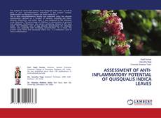 Bookcover of ASSESSMENT OF ANTI-INFLAMMATORY POTENTIAL OF QUISQUALIS INDICA LEAVES
