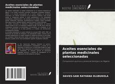 Bookcover of Aceites esenciales de plantas medicinales seleccionadas