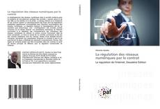 Copertina di La régulation des réseaux numériques par le contrat