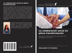 Bookcover of La colaboración social en plena transformación