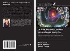 La fibra de cabello humano como refuerzo sostenible kitap kapağı