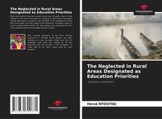 Copertina di The Neglected in Rural Areas Designated as Education Priorities