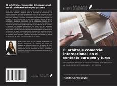 Buchcover von El arbitraje comercial internacional en el contexto europeo y turco