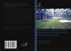 Обложка Impulsar la industria verde mediante la eficiencia en el uso de los recursos