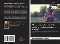 The controversial role of the media in conflict resolution in the DRC的封面