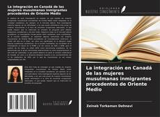 Capa do livro de La integración en Canadá de las mujeres musulmanas inmigrantes procedentes de Oriente Medio 