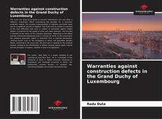 Copertina di Warranties against construction defects in the Grand Duchy of Luxembourg