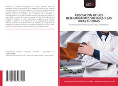Portada del libro de ASOCIACIÓN DE LOS DETERMINANTES SOCIALES Y LAS IDEAS SUICIDAS