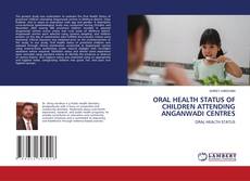 Borítókép a  ORAL HEALTH STATUS OF CHILDREN ATTENDING ANGANWADI CENTRES - hoz