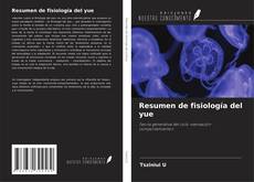 Bookcover of Resumen de fisiología del yue