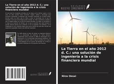 Couverture de La Tierra en el año 2012 d. C.: una solución de ingeniería a la crisis financiera mundial