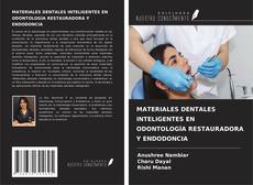 MATERIALES DENTALES INTELIGENTES EN ODONTOLOGÍA RESTAURADORA Y ENDODONCIA kitap kapağı