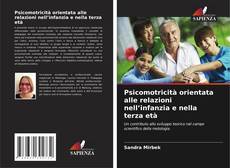 Couverture de Psicomotricità orientata alle relazioni nell’infanzia e nella terza età