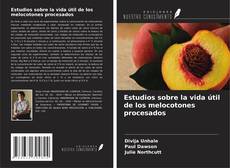 Copertina di Estudios sobre la vida útil de los melocotones procesados