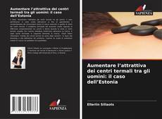 Couverture de Aumentare l’attrattiva dei centri termali tra gli uomini: il caso dell’Estonia