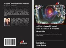 Le fibre di capelli umani come materiale di rinforzo sostenibile kitap kapağı