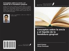 Bookcover of Conceptos sobre la encía y el líquido de la hendidura gingival