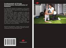 Bookcover of Fundamentals of Private Rehabilitation (Rehabilitation of Patients)