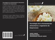 Bookcover of Tecnología de la fermentación alimentaria e ingeniería de bioprocesos