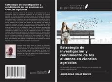 Capa do livro de Estrategia de investigación y rendimiento de los alumnos en ciencias agrícolas 