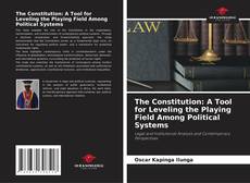 Borítókép a  The Constitution: A Tool for Leveling the Playing Field Among Political Systems - hoz