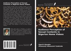 Capa do livro de Audience Perception of Sexual Contents in Nigerian Home Videos 