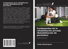 Обложка Fundamentos de la rehabilitación privada (Rehabilitación de pacientes)