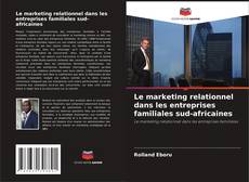 Buchcover von Le marketing relationnel dans les entreprises familiales sud-africaines