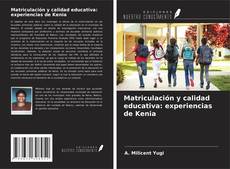 Portada del libro de Matriculación y calidad educativa: experiencias de Kenia