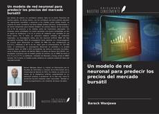 Copertina di Un modelo de red neuronal para predecir los precios del mercado bursátil