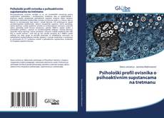 Bookcover of Psihološki profil ovisnika o psihoaktivnim supstancama na tretmanu