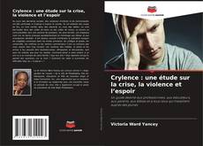Обложка Crylence : une étude sur la crise, la violence et l’espoir