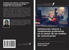 Couverture de Satisfacción laboral y rendimiento profesional en el sector de los medios de comunicación