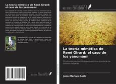 La teoría mimética de René Girard: el caso de los yanomami kitap kapağı