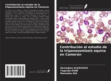 Обложка Contribución al estudio de la tripanosomiasis equina en Camerún