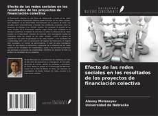 Efecto de las redes sociales en los resultados de los proyectos de financiación colectiva kitap kapağı