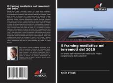 Il framing mediatico nei terremoti del 2010 kitap kapağı