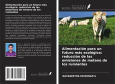 Capa do livro de Alimentación para un futuro más ecológico: reducción de las emisiones de metano de los rumiantes 