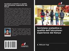Iscrizione scolastica e qualità dell’istruzione: esperienze dal Kenya kitap kapağı
