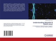 Bookcover of Understanding Hepatitis B (Silent virus)