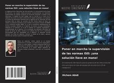 Poner en marcha la supervisión de las normas ISO: ¡una solución llave en mano! kitap kapağı