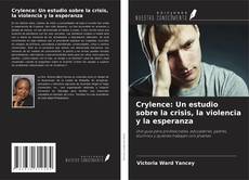 Couverture de Crylence: Un estudio sobre la crisis, la violencia y la esperanza