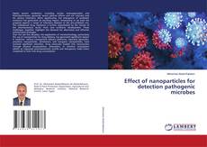 Copertina di Effect of nanoparticles for detection pathogenic microbes
