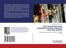 Couverture de PAST QUESTIONS AND ANSWERS ON ORAL ENGLISH FOR JSCE & BECE