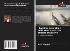 Capa do livro de I bambini emarginati delle zone rurali con priorità educativa 