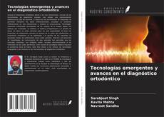 Обложка Tecnologías emergentes y avances en el diagnóstico ortodóntico