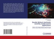 Borítókép a  Double Wishart stochastic volatility model and its applications - hoz