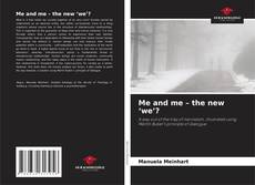 Borítókép a  Me and me – the new ‘we’? - hoz
